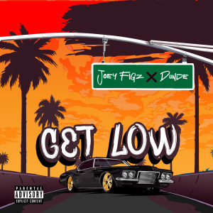 Listen to Get Low (Explicit) song with lyrics from Dunde