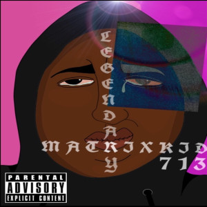 收聽matrixkid713的Legendary (Explicit)歌詞歌曲