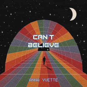 Anna Yvette的專輯Can't Believe