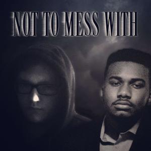 ดาวน์โหลดและฟังเพลง Not To Mess With (Explicit) พร้อมเนื้อเพลงจาก ChampyG