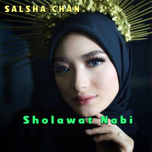 Dengarkan Sholawat Nabi lagu dari Salsha Chan dengan lirik