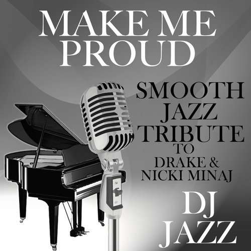 Make Me Proud (Smooth Jazz Tribute to Drake & Nicki Minaj)