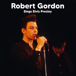 Robert Gordon的專輯Robert Gordon Sings Elvis Presley (Live)