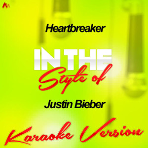 ดาวน์โหลดและฟังเพลง Heartbreaker (In the Style of Justin Bieber) [Karaoke Version] (Karaoke Version) พร้อมเนื้อเพลงจาก Ameritz - Karaoke