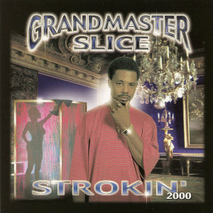 Album Strokin' 2000 (feat. Clarence Carter) from Grandmaster Slice