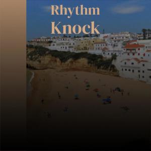 Dengarkan lagu Rhythm Knock nyanyian Lawan Woen dengan lirik