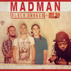 Album Madman (feat. Irv da Phenom) from Black Oxygen