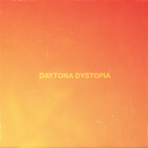 Dylan Sitts的專輯Daytona Dystopia