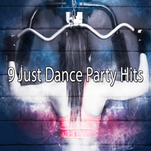 Album 9 Just Dance Party Hits oleh Dance Hits 2014