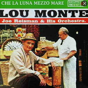 Listen to Che Luna Mezzo Mare song with lyrics from Lou Monte