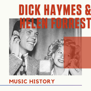 dick haymes的专辑Dick Haymes & Helen Forrest - Music History