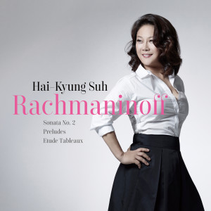 Hai-Kyung Suh的專輯Rachmaninoff Sonata No. 2, Preludes, Etude Tableaux