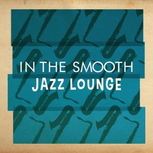 Smooth Jazz的專輯In the Smooth Jazz Lounge