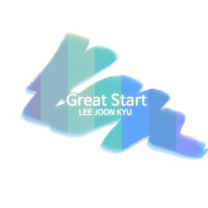 Dengarkan Great Start lagu dari Lee Joon Kyu dengan lirik