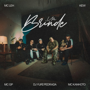 Listen to Um Brinde (Explicit) song with lyrics from Mc Leh