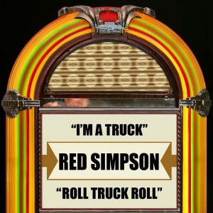 Album I'm A Truck / Roll Truck Roll oleh Red Simpson