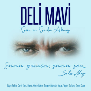 ดาวน์โหลดและฟังเพลง Deli Mavi (Söz ve Seda Akay) พร้อมเนื้อเพลงจาก Yesim Salkim