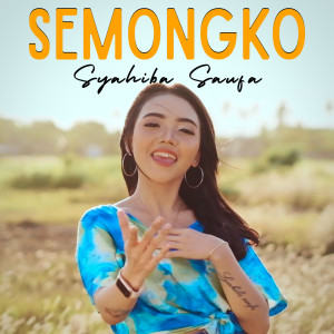 Dengarkan Semongko lagu dari Syahiba Saufa dengan lirik