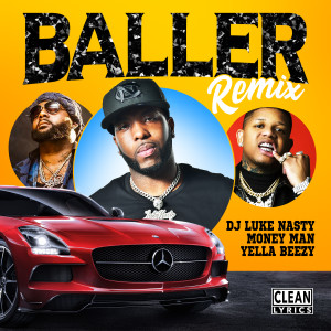 收聽DJ Luke Nasty的Baller (Remix) (Remix|Explicit)歌詞歌曲