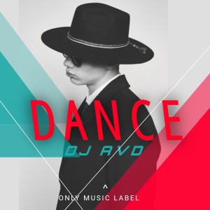 收听DJ AVD的Dance歌词歌曲