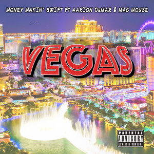 Listen to Vegas (Explicit) song with lyrics from Money Makin' Swift