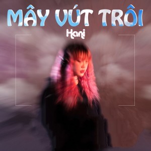 Listen to Mây Vút Trôi (Instrumental) song with lyrics from Hani