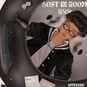 Album Lost In Room 222 from Hitesssh