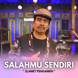 Slamet Pengamen的專輯Salahmu Sendiri