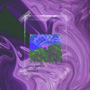 Listen to Ammunition (Explicit) song with lyrics from NotNice
