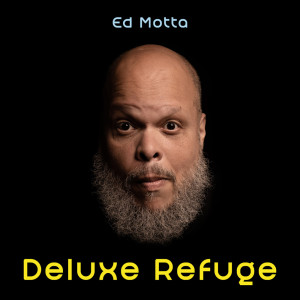 Deluxe Refuge dari Ed Motta