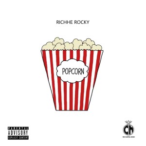 Listen to Popcorn (Explicit) song with lyrics from Richhe Rocky