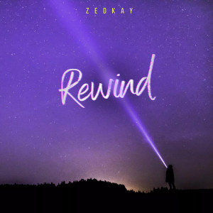 Listen to Rewind song with lyrics from Zedkay