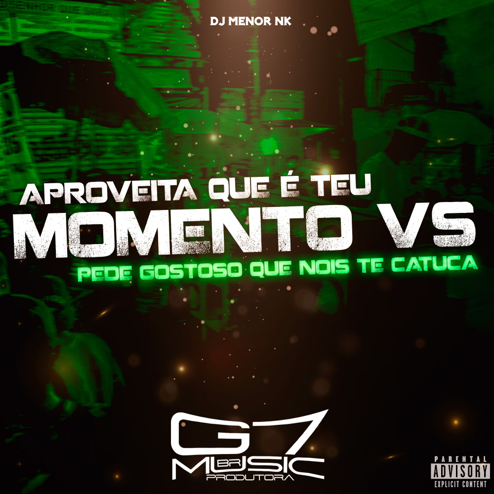 Aproveita Que É Teu Momento Vs Pede Gostoso Que Nois Te Catuca (Explicit)