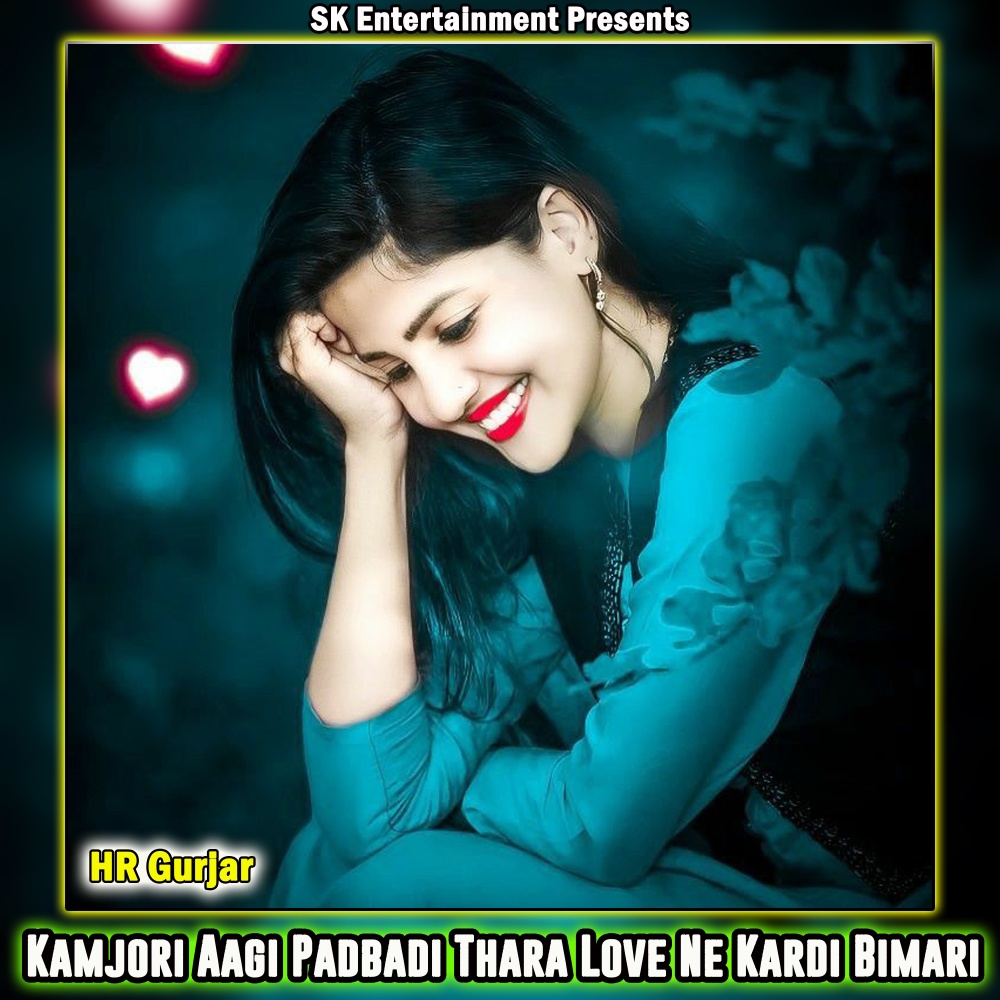 Kamjori Aagi Padbadi Thara Love Ne Kardi Bimari