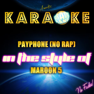 收聽Ameritz Karaoke Planet的Payphone (No Rap) [In the Style of Maroon 5] [Karaoke Version]歌詞歌曲