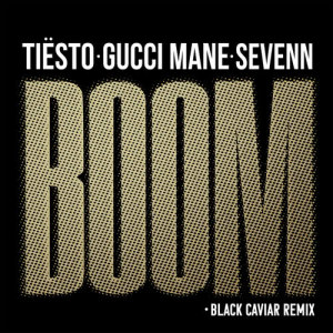 ดาวน์โหลดและฟังเพลง BOOM (Black Caviar Remix|Clean) พร้อมเนื้อเพลงจาก Tiësto