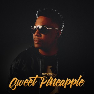 收聽Qwote的Sweet Pineapple (Explicit)歌詞歌曲