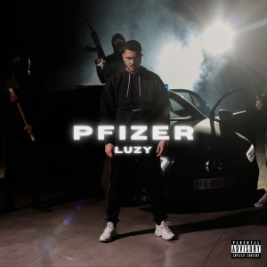 Dengarkan Pfizer (Explicit) lagu dari Luzy dengan lirik