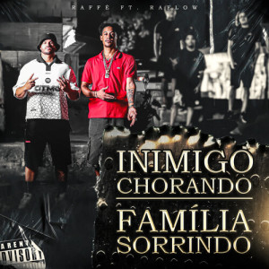 Raflow的专辑INIMIGO CHORANDO, FAMÍLIA SORRINDO (Explicit)