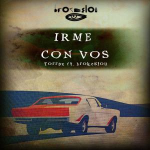 ดาวน์โหลดและฟังเพลง Irme con vos พร้อมเนื้อเพลงจาก Torr3x