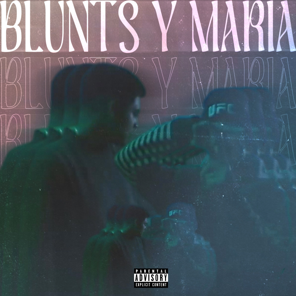 Blunts y María (Explicit)