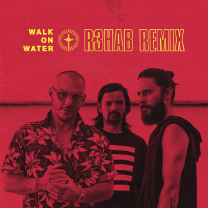 ดาวน์โหลดและฟังเพลง Walk On Water (R3hab Remix) พร้อมเนื้อเพลงจาก Thirty Seconds to Mars