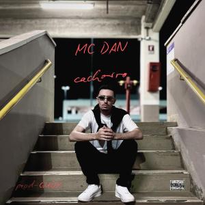 Album CACHORRO (Explicit) from MC Dan