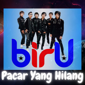 收聽Biru Band的Pacar Yang Hilang歌詞歌曲