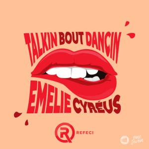 ดาวน์โหลดและฟังเพลง Talkin Bout Dancin พร้อมเนื้อเพลงจาก Refeci