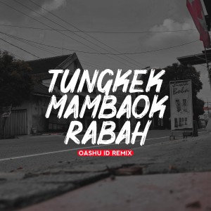Dengarkan Tungkek Mambaok Rabah (Remix) lagu dari Oashu ID dengan lirik
