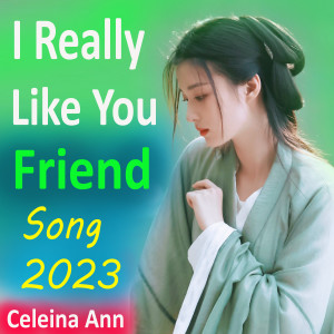 Celeina Ann的專輯I Really Like You Friend Song