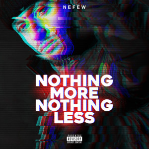 Nothing More Nothing Less (Explicit)