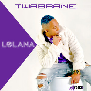 收听Twabrane的Lolana歌词歌曲