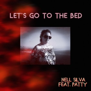 收聽Nell Silva的Let`s Go To The Bed歌詞歌曲